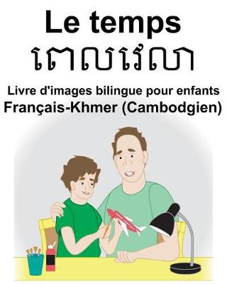 Book cover for Français-Khmer (Cambodgien) Le temps Livre d'images bilingue pour enfants