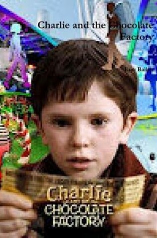 Cover of Charlie and the Chocolate Factory