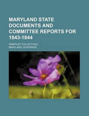 Book cover for Maryland State Documents and Committee Reports for 1843-1844; Pamphlet Collection.]