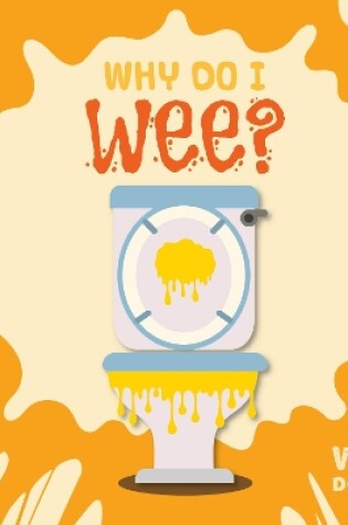 Cover of Why Do I Wee?