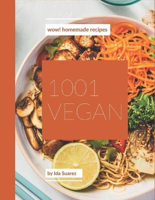 Book cover for Wow! 1001 Homemade Vegan Recipes