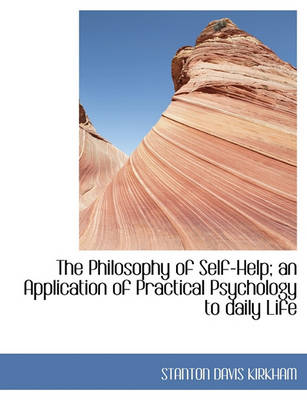 Book cover for The Philosophy of Self-Help; An Application of Practical Psychology to Daily Life