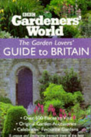 Cover of "Gardeners' World" Garden Lovers' Guide to Britain