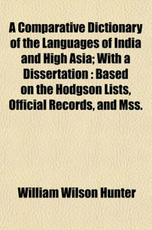 Cover of A Comparative Dictionary of the Languages of India and High Asia; With a Dissertation