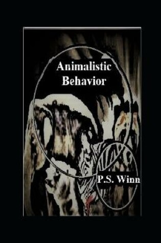 Cover of Animalistic Behavior
