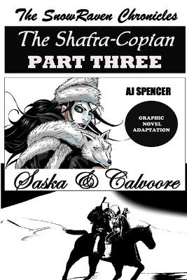 Cover of The SnowRaven Chronicles The Shafra-Copian Graphic Novel Adaptation Part Three-Saska & Calvoore