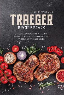 Book cover for Traeger Recipe Book