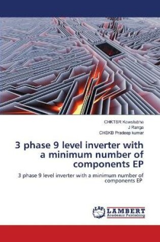 Cover of 3 phase 9 level inverter with a minimum number of components EP