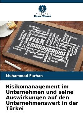 Book cover for Risikomanagement im Unternehmen und seine Auswirkungen auf den Unternehmenswert in der T�rkei