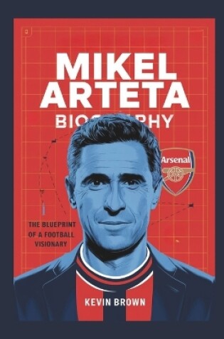 Cover of Mikel Arteta Biography