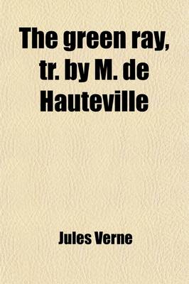 Book cover for The Green Ray, Tr. by M. de Hauteville