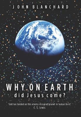 Book cover for Why On Earth Did Jesus Come ?