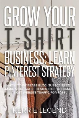 Book cover for Grow Your T-Shirt Business