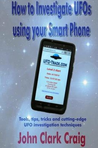 Cover of How to Investigate UFOs using your Smart Phone