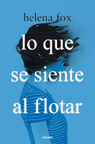 Cover of Lo que se siente al flotar / How It Feels to Float