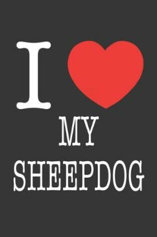 Cover of I Heart My Sheepdog Notebook