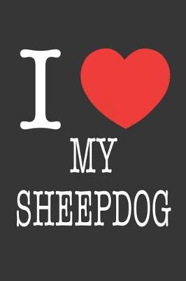 Book cover for I Heart My Sheepdog Notebook