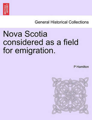 Book cover for Nova Scotia Considered as a Field for Emigration.