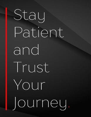 Book cover for Stay Patient and Trust Your Journey.