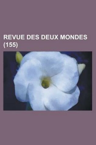 Cover of Revue Des Deux Mondes (155)