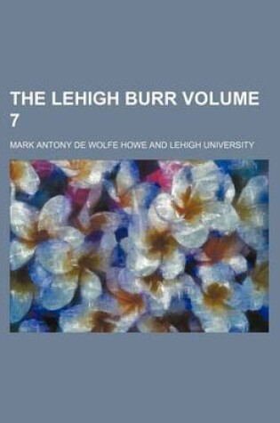 Cover of The Lehigh Burr Volume 7