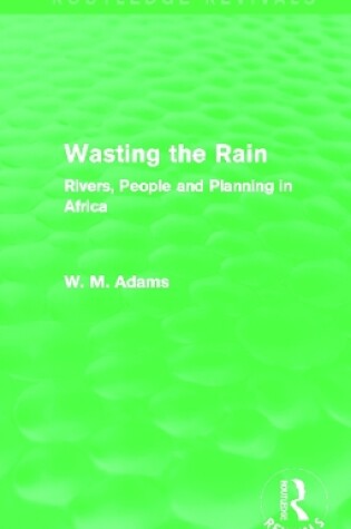 Cover of Wasting the Rain (Routledge Revivals)