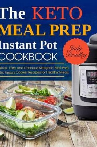 Cover of The Keto Meal Prep Instant Pot Cookbook