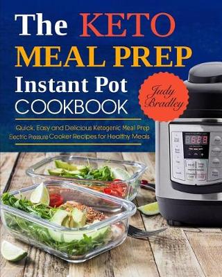 Book cover for The Keto Meal Prep Instant Pot Cookbook