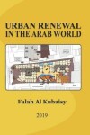 Book cover for Urban Renewal in the Arab World