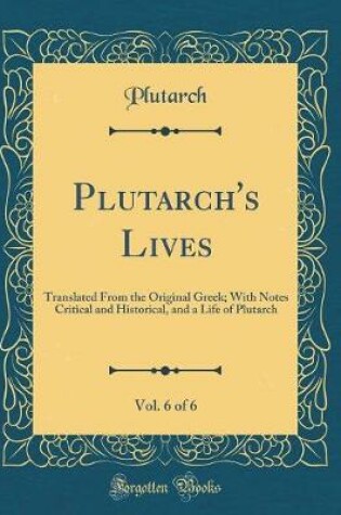 Cover of Plutarch's Lives, Vol. 6 of 6