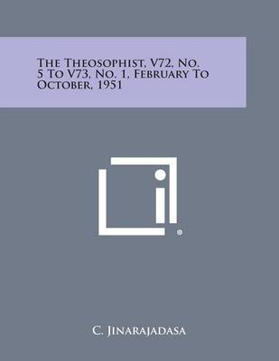 Book cover for The Theosophist, V72, No. 5 to V73, No. 1, February to October, 1951