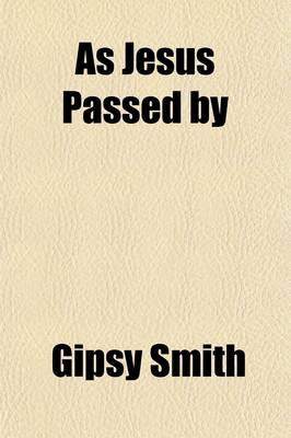 Book cover for As Jesus Passed By; And Other Addresses