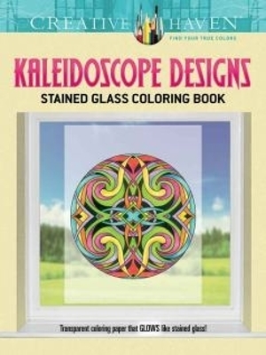 Cover of Creative Haven Kaleidoscope Designs Stained Glass Coloring Book