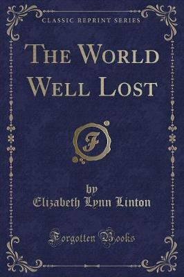 Book cover for The World Well Lost (Classic Reprint)