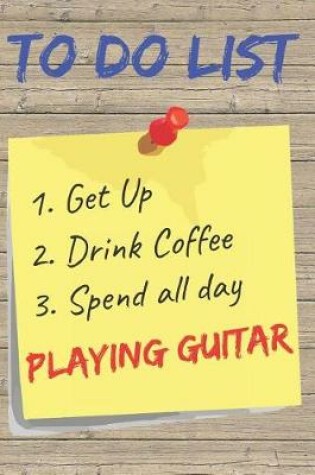 Cover of To Do List Playing Guitar Blank Lined Journal Notebook