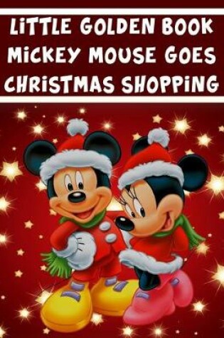 Cover of Little Golden Book Mickey Mouse Goes Christmas Shopping