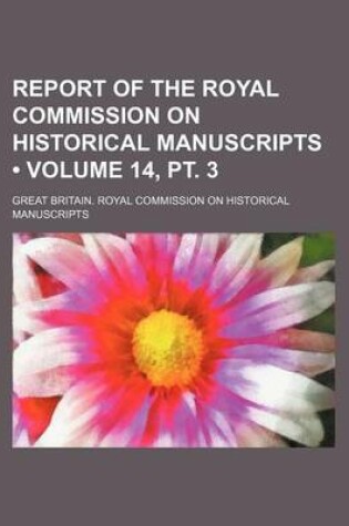 Cover of Report of the Royal Commission on Historical Manuscripts (Volume 14, PT. 3)