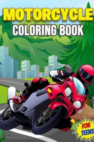 Cover of Motorcycle Coloring Book for Teens