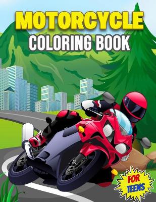 Book cover for Motorcycle Coloring Book for Teens