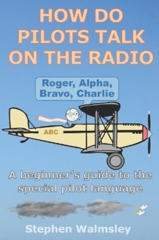 Cover of How Do Pilots Talk On The Radio