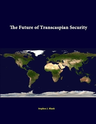 Book cover for The Future of Transcaspian Security