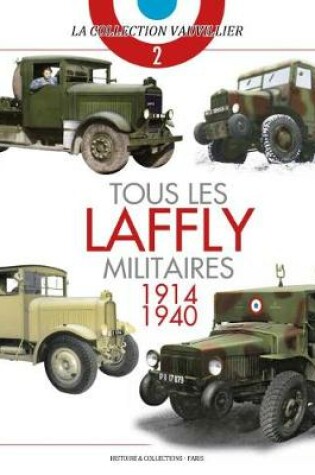 Cover of Tous Les Laffly Militaires, 1914-1940