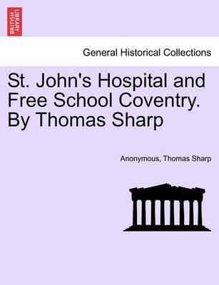 Book cover for St. John's Hospital and Free School Coventry. by Thomas Sharp