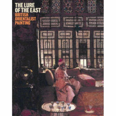 Book cover for Lure of the East: British Orientalist Painting