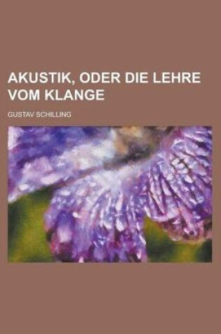 Cover of Akustik, Oder Die Lehre Vom Klange