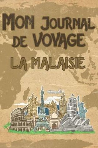 Cover of Mon Journal de Voyage la Malaisie