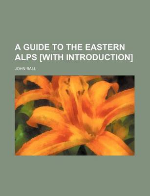 Book cover for A Guide to the Eastern Alps [With Introduction]