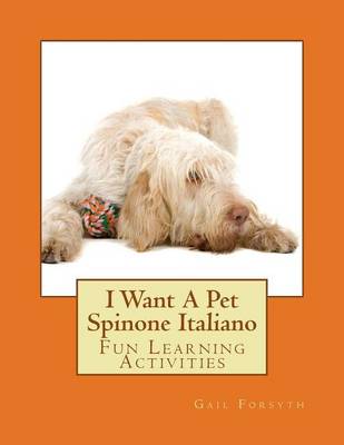 Book cover for I Want A Pet Spinone Italiano