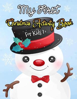 Book cover for My First Christmas Activity Book For Kids 2+
