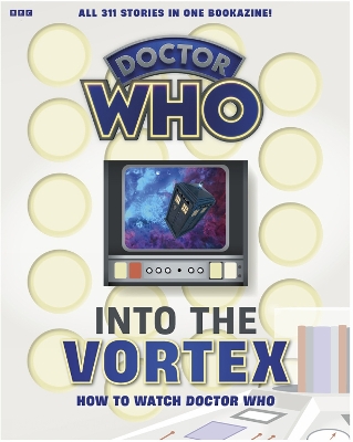 Book cover for Into The Vortex: How To Watch Doctor Who